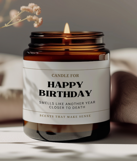 rude birthday gift, funny candle that reads: candle for happy birthday, smell like another year closer to death.